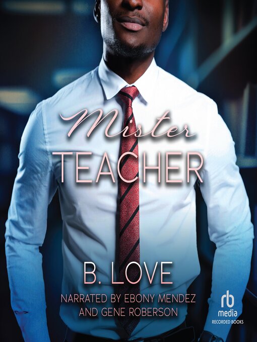 Title details for Mister Teacher by B. Love - Available